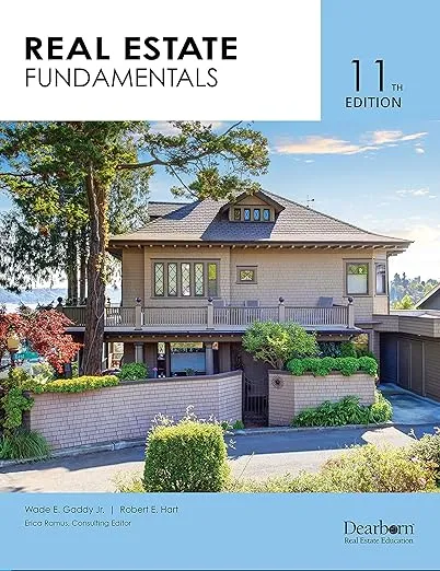 Real Estate Fundamentals, 11th Edition: Featuring RE Law, practice, & procedures, unit reviews, and a glossary with 600+ key terms (Dearborn Real Estate Education)